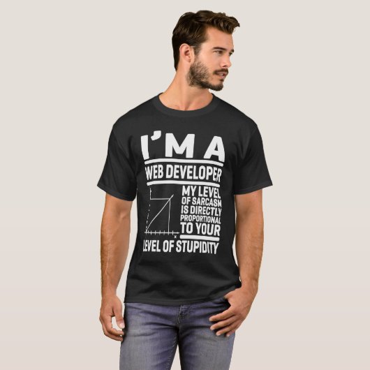I'm A Web Developer My Level Of Sarcasm Is Directl T-Shirt (Vorne ganz)