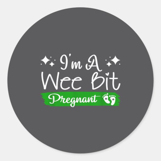 I'm A Wee Bit Pregnant Irish St Patricks Pregnancy Runder Aufkleber (Vorderseite)