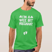 I'm A Wee Bit Pregnant St Patricks Day Pregnancy F T-Shirt (Vorderseite)