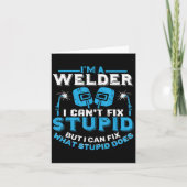I'm A Welder I Can't Fix Stud Funny Welding Shirt Karte (Vorderseite)