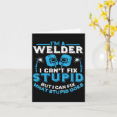 I'm A Welder I Can't Fix Stud Funny Welding Shirt  Karte (Gelbe Blume)