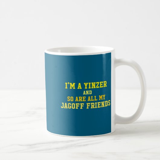 I'm A Yinzer And So Are All My Jagoff Friends Funn Kaffeetasse (Rechts)