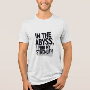 Im Abgrund finde ich meine Stärke Tri-Blend Shirt