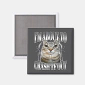 I'm About To Crash Out Funny Staring Cat Brainrot  Magnet (Vorderseite/Rückseite)