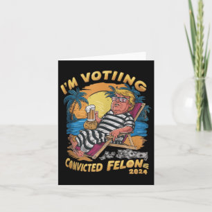 Im Abstimmungsverhalten Felon Retro Sommer Funny T Karte