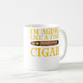 I'M Aging Like A Fine Cigar Cigars Lover Cigar Smo Kaffeetasse (VorderseiteRechts)