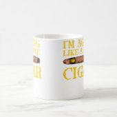 I'M Aging Like A Fine Cigar Cigars Lover Cigar Smo Kaffeetasse (Mittel)