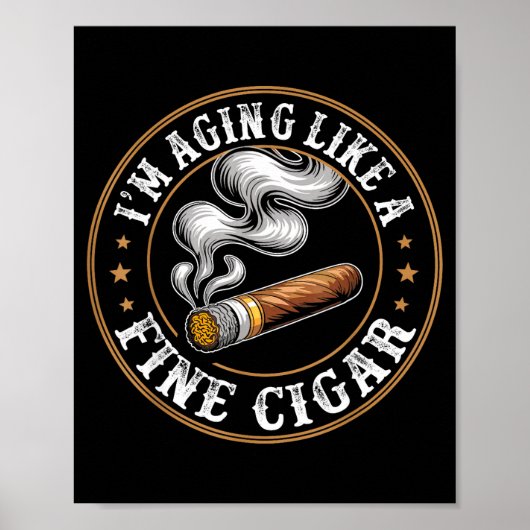 I'm Aging Like A Fine Cigar Retro Funny Dad Father Poster (Vorne)