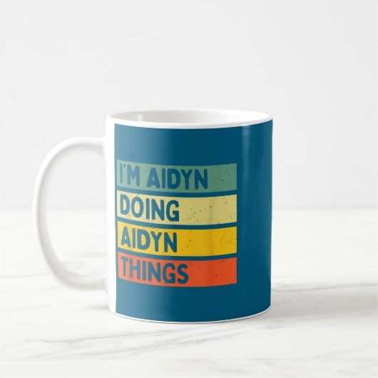 I'm Aidyn Doing Aidyn Things Funny D Quote Kaffeetasse (Links)