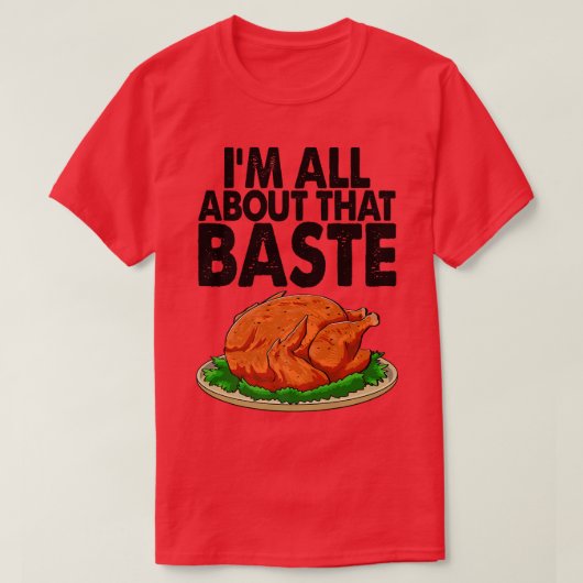 I'm All About The Baste Funny Turkey Food Women T-Shirt (Design vorne)