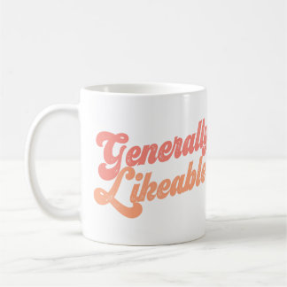 Im Allgemeinen sympathisch? Erzähl der Welt! Kaffeetasse