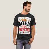 Im Alter Perfektioniert T-Shirt (Vorne ganz)