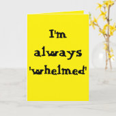 I'm always 'whelmed'... karte (Gelbe Blume)