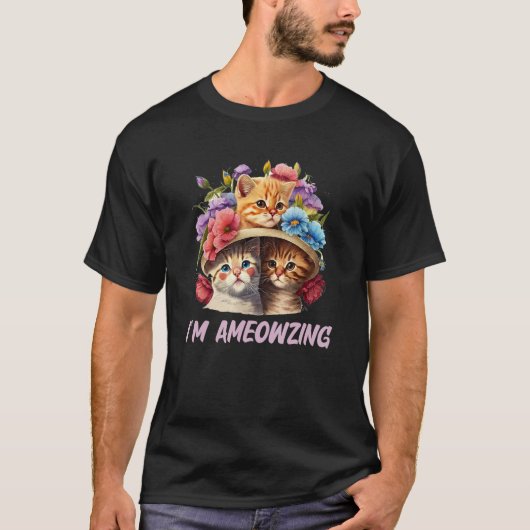 Im Ameowzing Cat Positive Quotes Kitten Positivit T-Shirt (Vorderseite)