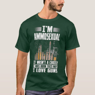 Im Ammosexual war ich Geboren auf diese Weise Gun T-Shirt
