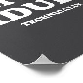 I'm An Adult Technically Shirt Funny 18th Birthday Poster (Ecke)