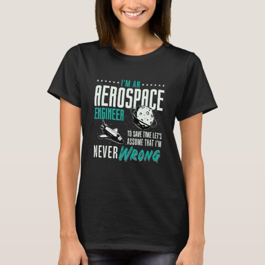 I'm An Aerospace Enginee Space Engineering Rocket  T-Shirt (Vorderseite)