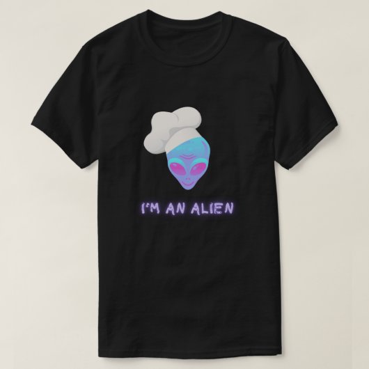 I'M AN ALIEN Tshirt - Chef (Design vorne)