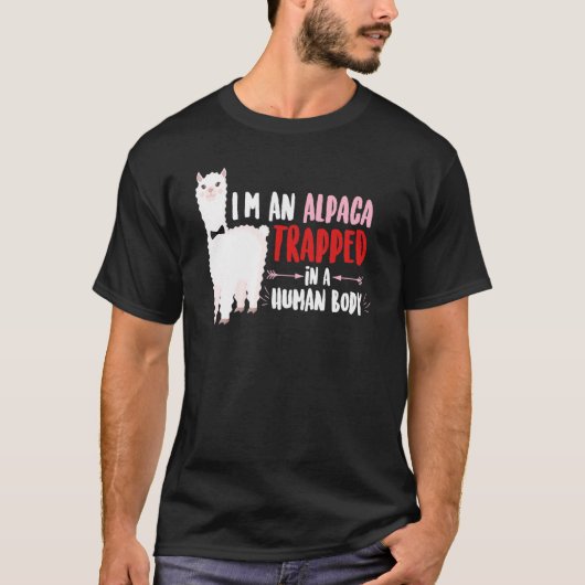 I'm An Alpaca Trapped in a Human Body Alpaca T-Shirt (Vorderseite)