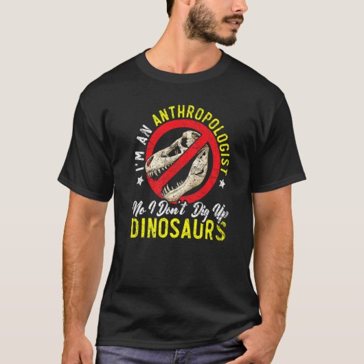 I'm An Anthropologist Science Dinosaur Anthropolog T-Shirt (Vorderseite)