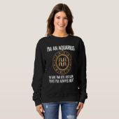 Im an Aquarius Zodiac Sign Horoscope Astrologie Aq Sweatshirt (Vorne ganz)