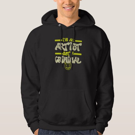 I'm An Artist Not A Criminal Graffiti Spray Paint  Hoodie (Vorderseite)