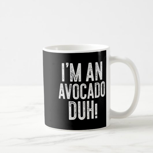 I'm An Avocado Duh! Shirt Adult Kids Avocado Costu Kaffeetasse (Rechts)