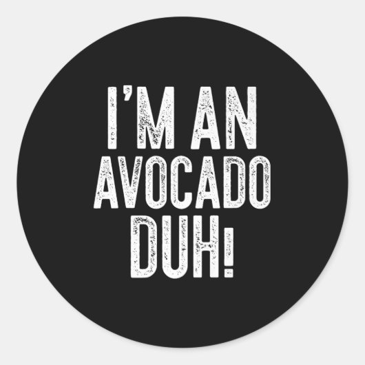 I'm An Avocado Duh! Shirt Adult Kids Avocado Costu Runder Aufkleber (Vorderseite)