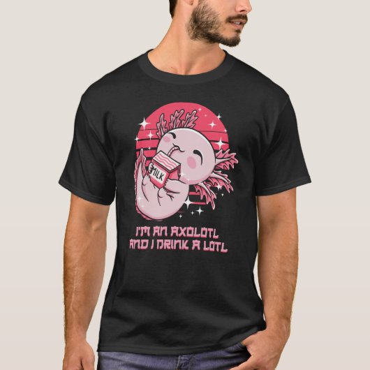 Im an Axolotl and I Drink a Lotl Salamander Party T-Shirt (Vorderseite)