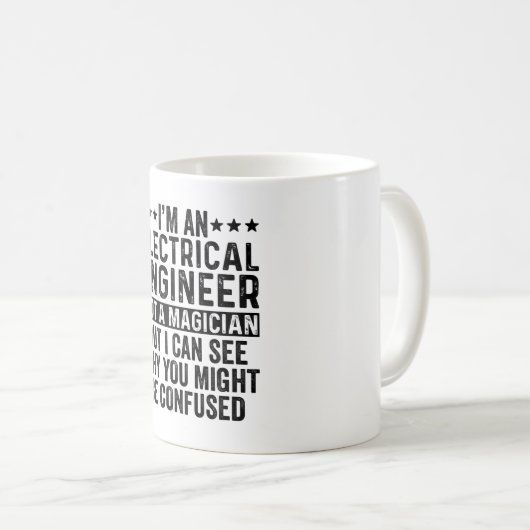 I'm An Electrical Engineer Not A Magician Funny Kaffeetasse (VorderseiteRechts)