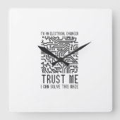 I'M AN ELECTRICAL ENGINEER QUADRATISCHE WANDUHR (Vorderseite)