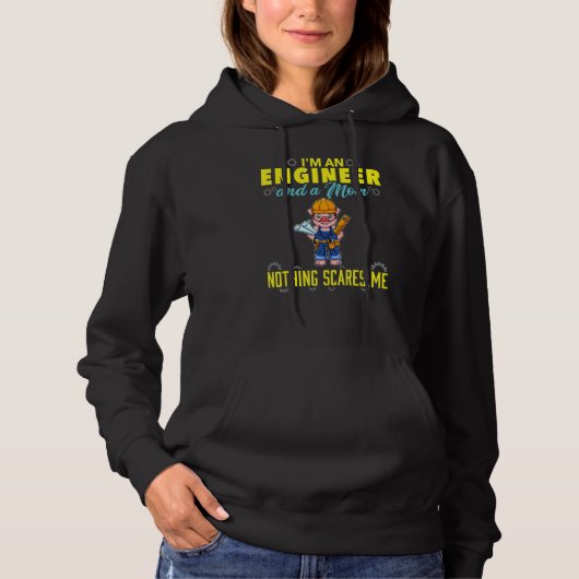 I'm An Engineer And A Mom Nothing Scares Me_4 Hoodie (Vorderseite)