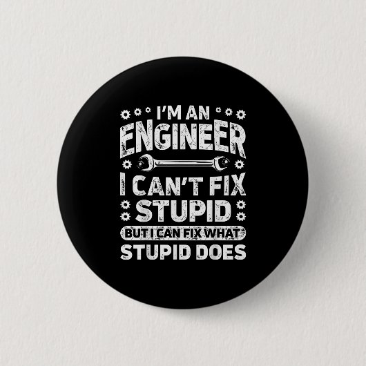 I'm An Engineer I Can't Fix Stud Funny Engineering Button (Vorderseite)