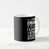 I'm An Engineer I Can't Fix Stud Funny Engineering Kaffeetasse (VorderseiteRechts)