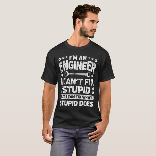I'm An Engineer I Can't Fix Stud Funny Engineering T-Shirt (Vorne ganz)