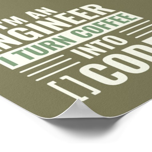 I'm An Engineer I Turn Coffee Into Code Poster (Ecke)