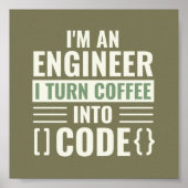 I'm An Engineer I Turn Coffee Into Code Poster (Vorne)