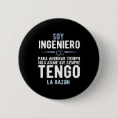 I'm An Engineer I'm Always Right In Spanish Funny Button (Vorderseite)