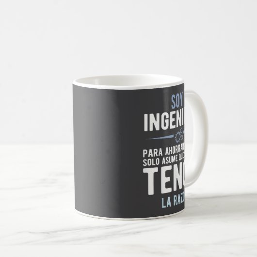 I'm An Engineer I'm Always Right In Spanish Funny Kaffeetasse (VorderseiteRechts)