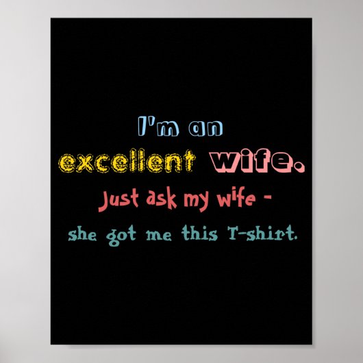 Im An Excellent Wife Just Ask My Wife  Poster (Vorne)