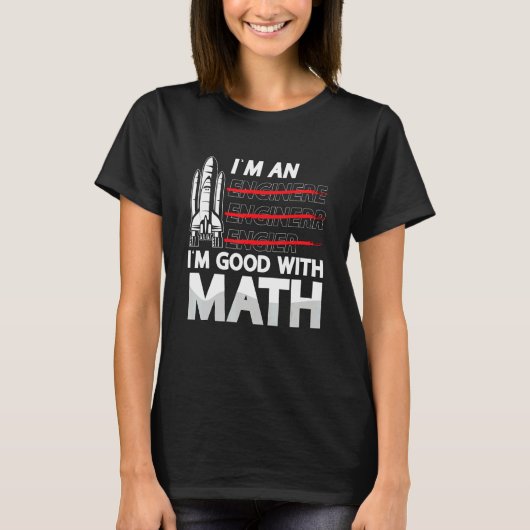 I'm An I'm Good With Math Engineering Aerospace En T-Shirt (Vorderseite)