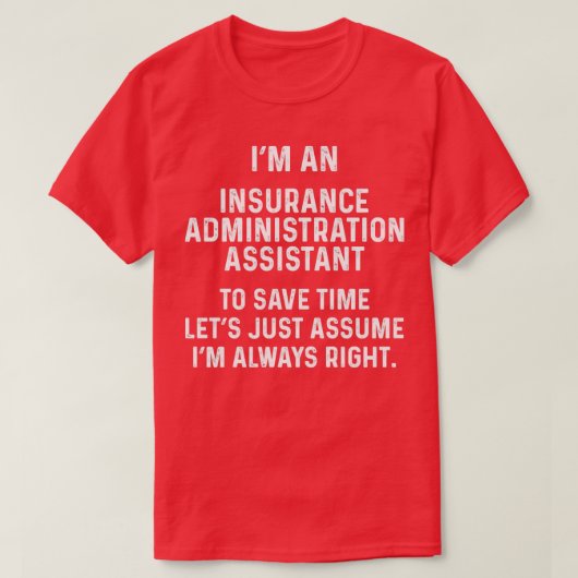 Im an insurance administration assistant to save t T-Shirt (Design vorne)