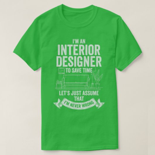 Im An Interior Designer Geschenk T-Shirt (Design vorne)