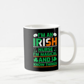 I'm An Irish Nurse I'm Magical and I Know Thing St Kaffeetasse