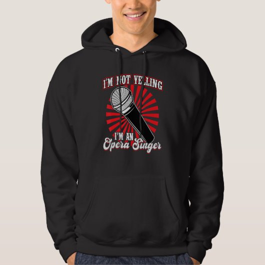 I'm An Opera Singer Hoodie (Vorderseite)