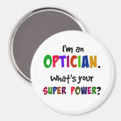 I'm an Optician. What's Your Super Power? Magnet (Vorderseite/Rückseite)