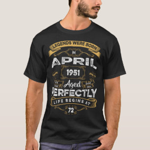 Im April 1951 waren die 72. Geburtstagslegenden Ge T-Shirt