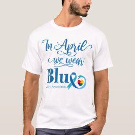 Im April blauen wir, Autismus Bewusstsein Monat T-Shirt