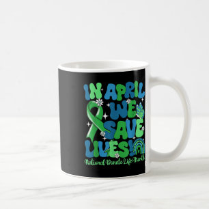 Im April Rettete wir Organspende für Leben Kaffeetasse