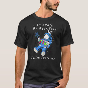 Im April tragen wir Blau Astronaut Bunny Autism Be T-Shirt